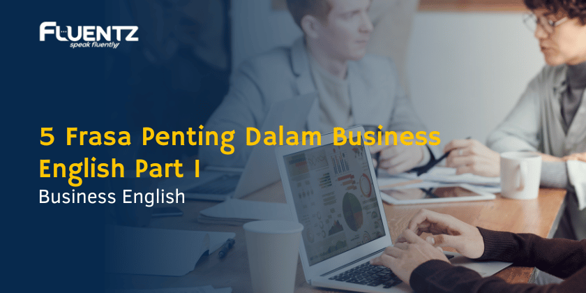 5 Frasa Penting Dalam Business English Part 1