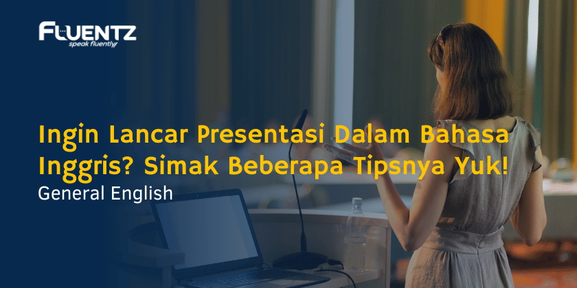 Ingin Lancar Presentasi Dalam Bahasa Inggris Simak Beberapa Tipsnya Yuk!