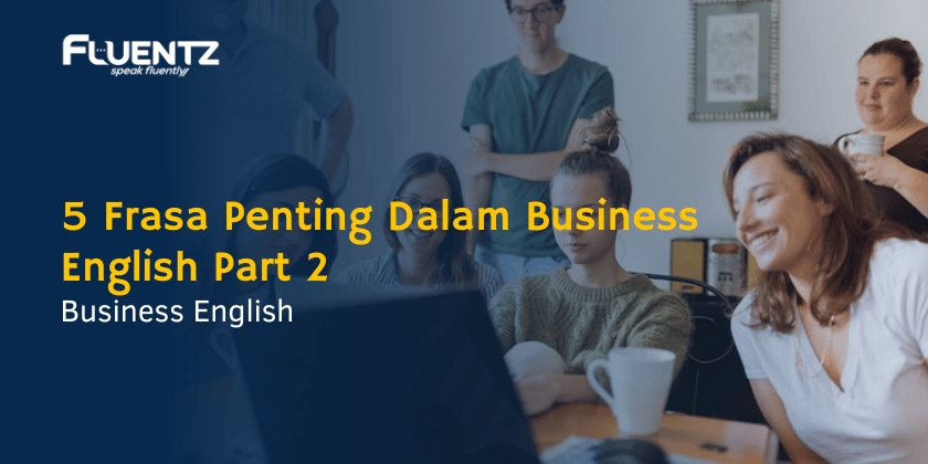 5 Frasa Penting Dalam Business English Part 2