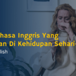Frasa Bahasa Inggris Yang Digunakan Di Kehidupan Sehari-hari