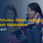 Past Continuous Tense: Rumus, Penggunaan dan Contoh Kalimat