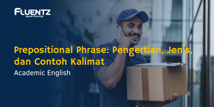 Prepositional Phrase: Pengertian, Jenis, dan Contoh Kalimat