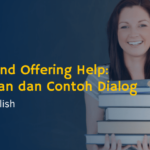 Asking and Offering Help: Pengertian dan Contoh Dialog