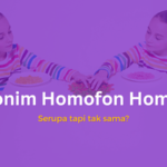 Yuk Kenali Homonim, Homofon dan Homograf dalam Bahasa Inggris beserta Contohnya