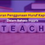 Aturan Penggunaan Huruf Kapital dalam Bahasa Inggris dan Penjelasannya