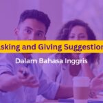 Asking and Giving Suggestion dalam Bahasa Inggris dan Contoh Kalimat (Advice)