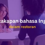 3 Contoh Percakapan Bahasa Inggris di Restoran dan Artinya
