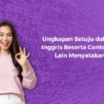Ungkapan Setuju dalam Bahasa Inggris Beserta Contoh dan Cara Lain Menyatakan Agree
