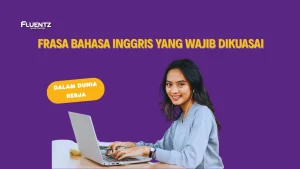 Frasa Bahasa Inggris yang Wajib Dikuasai dalam Dunia Kerja