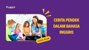 Cerita Pendek untuk Anak dalam Bahasa Inggris
