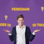 Perbedaan “In Order To” dan “So That”