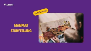 10 Manfaat Storytelling dalam Belajar Bahasa Inggris untuk Anak