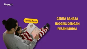 Kumpulan Cerita Bahasa Inggris dengan Pesan Moral untuk Anak