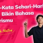 Contoh Kata Sehari-Hari Bikin Bahasa Inggrismu Lebih Native