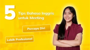5 Tips Bahasa Inggris untuk Meeting: Rahasia Tampil Profesional di Dunia Kerja