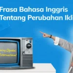 10 Frasa Bahasa Inggris Populer tentang Isu Lingkungan, Lengkap dengan Arti+ Contoh!