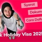 Work Holiday Visa 2025: Syarat, Dokumen, dan Cara Daftar