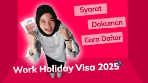 Work Holiday Visa 2025: Syarat, Dokumen, dan Cara Daftar