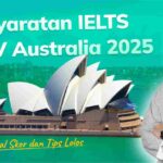 Persyaratan IELTS WHV Australia 2025: Ini Minimal Skor dan Tips Lolos