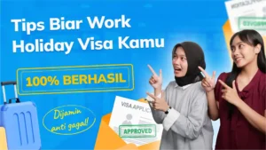 10 Tips Biar Working Holiday Visa 100% Berhasil, Di Jamin Anti Gagal!