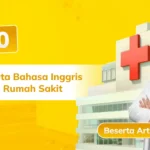 100 Kosakata Bahasa Inggris Tentang Rumah Sakit Beserta Artinya