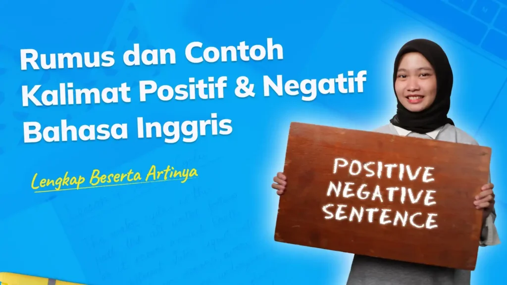 Rumus dan Contoh Kalimat Positif & Negatif Bahasa Inggris Lengkap Beserta Artinya