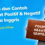 Rumus dan Contoh Kalimat Positif & Negatif Bahasa Inggris Lengkap Beserta Artinya