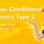 Rumus Conditional Sentence Type 2 Lengkap dengan Contoh dan Penjelasannya