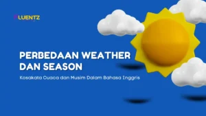 Perbedaan Weather dan Season: Kosakata Cuaca dan Musim Dalam Bahasa Inggris