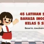 45 Latihan Soal Bahasa Inggris Kelas 5 SD Beserta Jawabannya