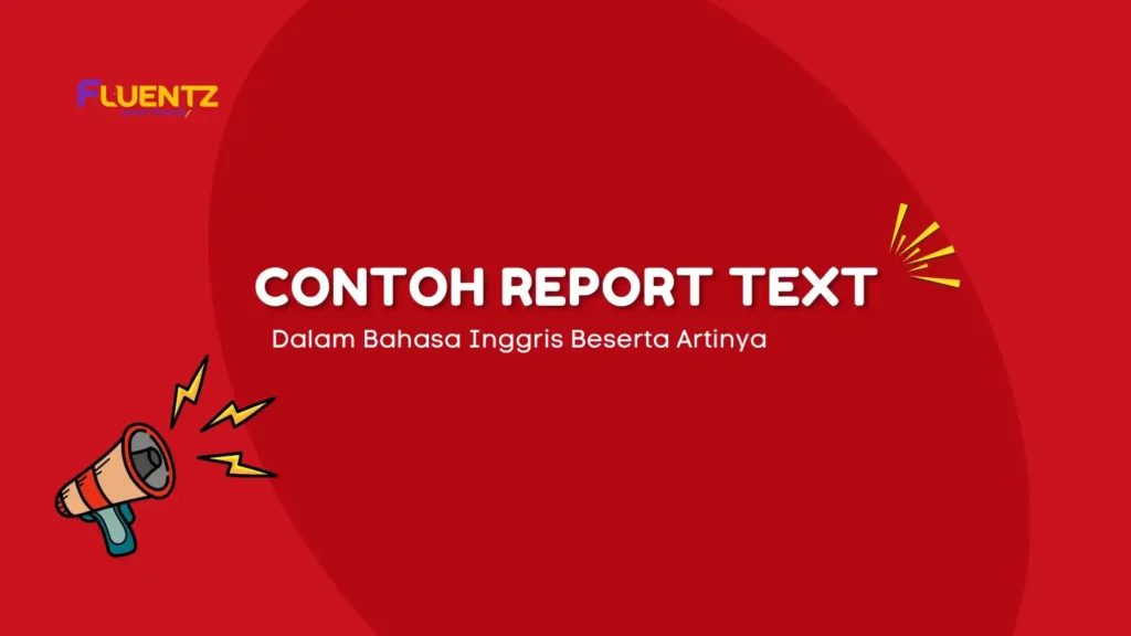 Contoh Report Text Dalam Bahasa Inggris Beserta Artinya