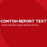 Contoh Report Text Dalam Bahasa Inggris Beserta Artinya