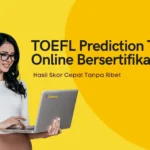 TOEFL Prediction Test Online Bersertifikat: Hasil Skor Cepat Tanpa Ribet