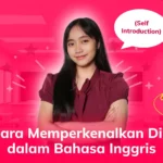 Cara Memperkenalkan Diri dalam Bahasa Inggris (Self Introduction) Beserta Contoh dan Artinya