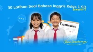 30 Contoh Soal Bahasa Inggris Kelas 1 SD Semester 2 & Kunci Jawabannya