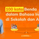 100 Kata Benda dalam Bahasa Inggris di Sekolah dan Artinya