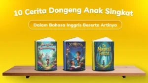 10 Cerita Dongeng Anak Singkat Dalam Bahasa Inggris Beserta Artinya