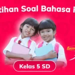 45 Latihan Soal Bahasa Inggris Kelas 5 SD Beserta Jawabannya