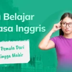 Cara Belajar Bahasa Inggris Untuk Pemula Dari Nol Hingga Mahir