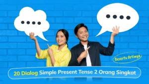 20 Dialog Simple Present Tense 2 Orang Singkat Beserta Artinya