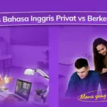 Kursus Bahasa Inggris Privat vs Berkelompok: Mana yang Lebih Efektif?