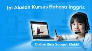 Ini Alasan Kursus Bahasa Inggris Online Bisa Sangat Efektif