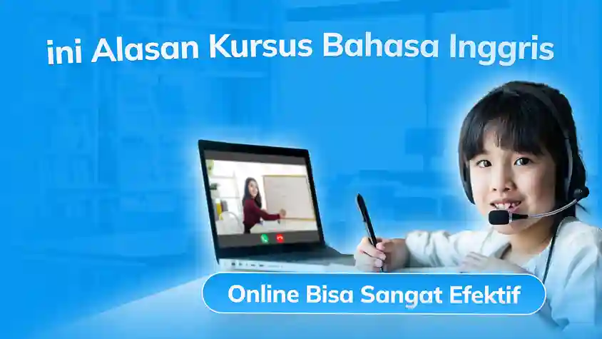 Ini Alasan Kursus Bahasa Inggris Online Bisa Sangat Efektif