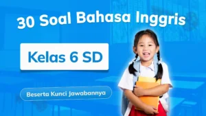 30 Kumpulan Soal Bahasa Inggris Kelas 2 SD Beserta Kunci Jawabannya