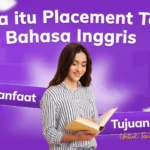Apa itu Placement Test Bahasa Inggris? Manfaat Untuk Tentukan Level