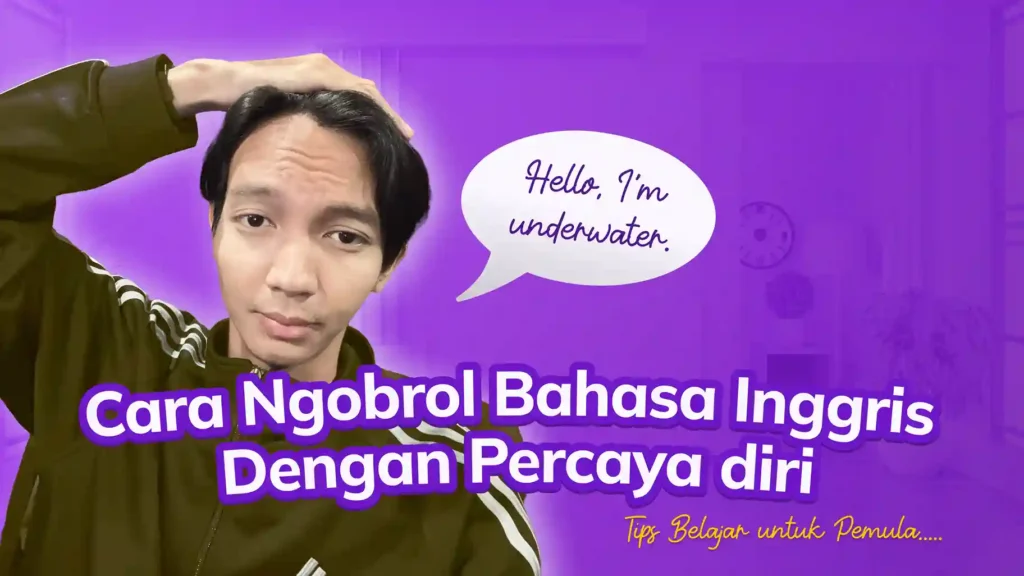 Cara Ngobrol Bahasa Inggris dengan Percaya Diri: Tips Belajar untuk Pemula