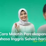5 Cara Melatih Percakapan Bahasa Inggris Sehari-hari Agar Cepat Lancar