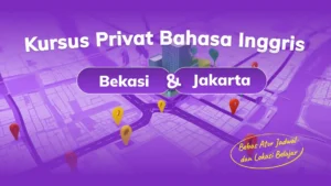 Kursus Bahasa Inggris Privat di Area Bekasi & Jakarta: Bebas Atur Jadwal dan Lokasi Belajar